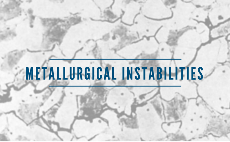 metallurgical instabilities